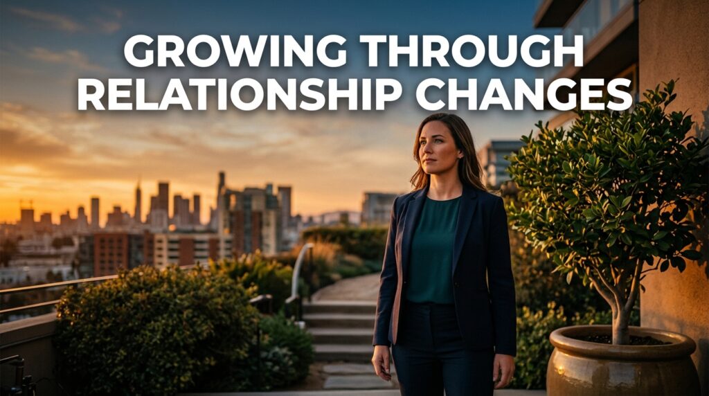 Growing Through Relationship Changes