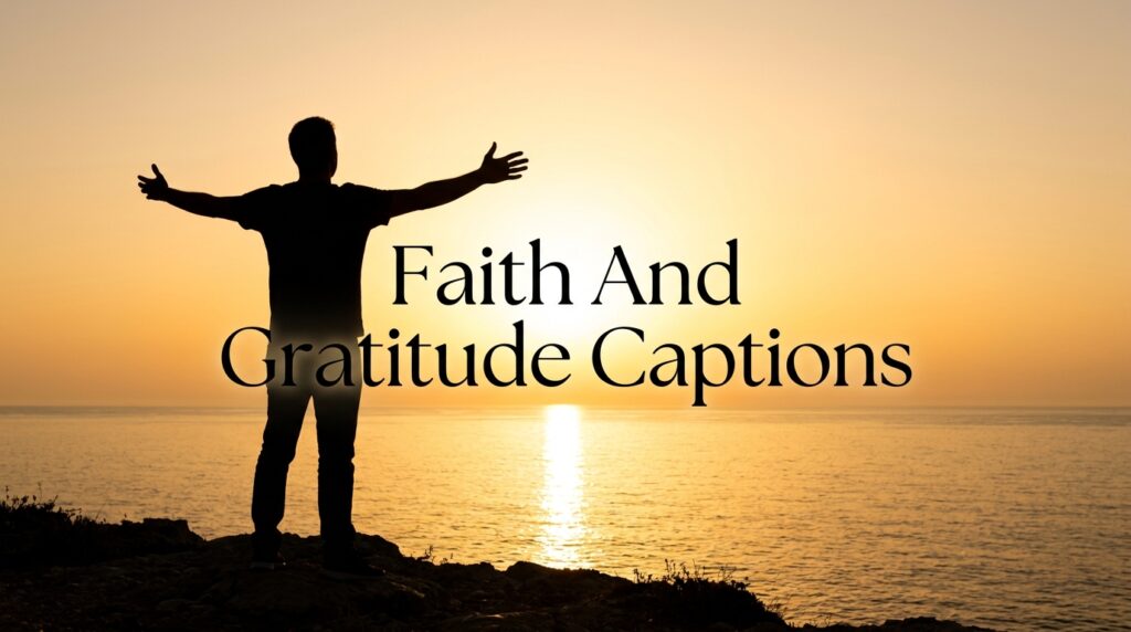 Faith And Gratitude Captions