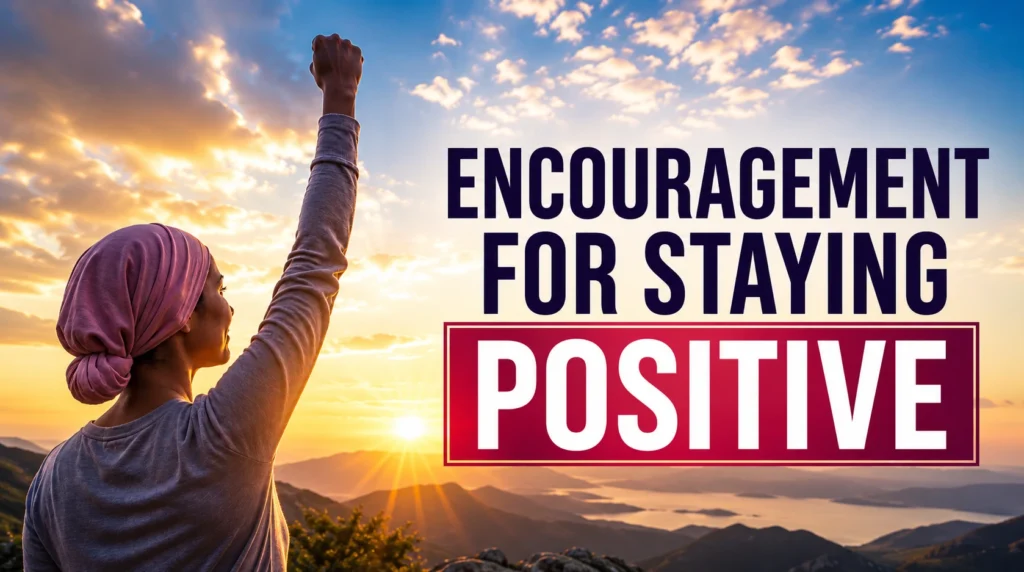 Encouragement For Staying Positive