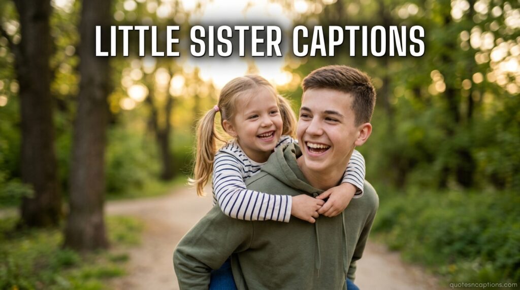 Little Sister Captions