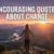 Encouraging Quotes About Change