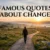 Famous Quotes About Change