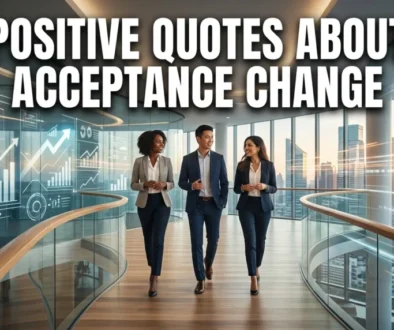 Positive Quotes About Acceptance Change