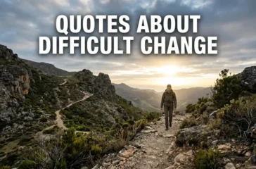 Quotes About Difficult Change