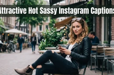 Attractive Hot Sassy Instagram Captions