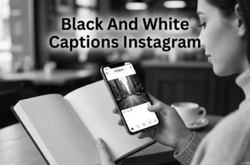 Black And White Captions Instagram