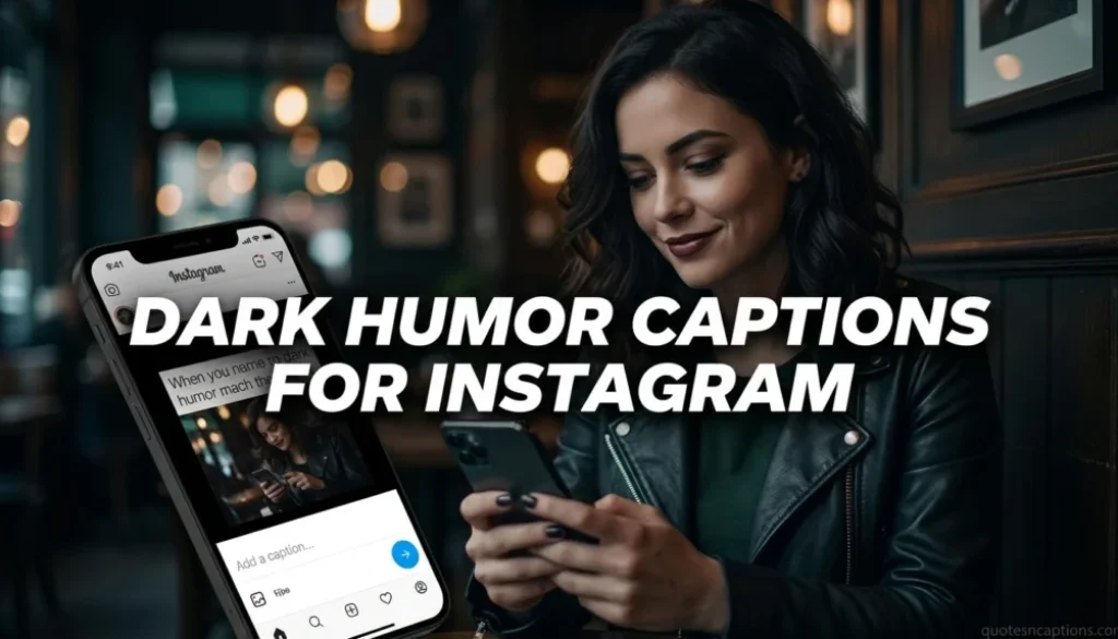Dark Humor Captions For Instagram