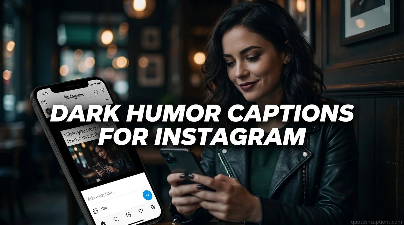 Dark Humor Captions For Instagram