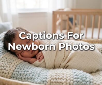 Captions For Newborn Photos