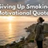 Giving Up Smoking Motivational Quotes