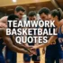 Basketball Team Motivational Quotes